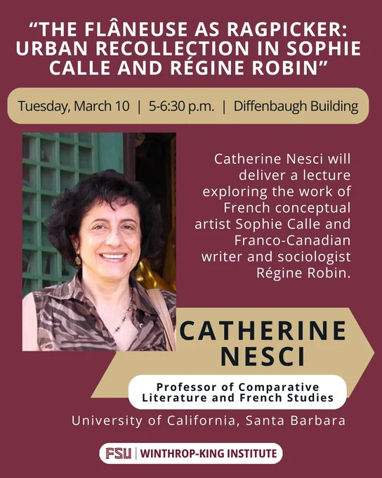 Save the date! Join us for a lecture led by UC Santa Barbara's Catherine Nesci, who will discuss the work of French conceptual artist Sophie Calle and Franco-Canadian writer and sociologist Régine Robin.

Tuesday, March 10
5-6:30 p.m.
Diffenbaugh Building (Room 009)

A coffee break will precede the lecture from 4:20-5 p.m. in the Diffenbaugh Building (Fourth Floor).