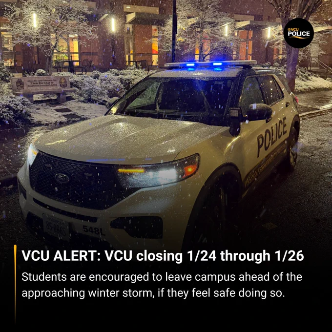  VCU ALERT | VCU closing 1/24 through 1/26 Students are encouraged to leave campus ahead of the approaching storm, if they feel safe doing so. Image of a VCU Police vehicle in the snow.