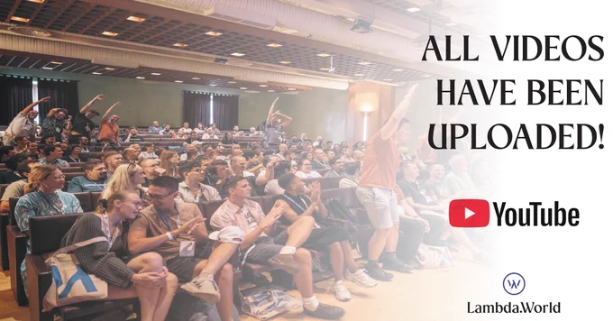 audience of Lambda World and title explaining that all videos are up in our youtube channel