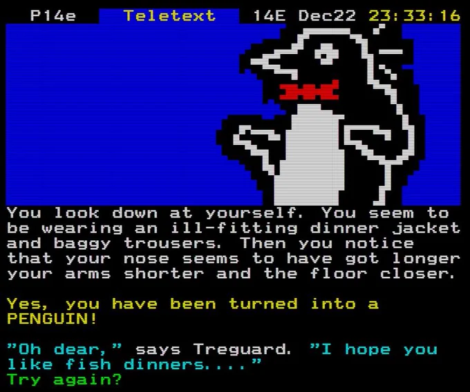 You look down at yourself. You seem to be wearing an ill-fitting dinner jacket and baggy trousers. Then you notice that your nose seems to have got longer, your arms shorter and the floor closer. 

Yes, you have been turned into a PENGUIN!

"Oh dear," says Treguard. "I hope you like fish dinners...." 

Try again?