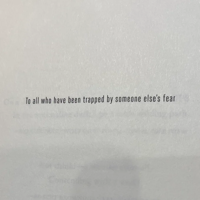 To all who have been trapped by someone else's fear