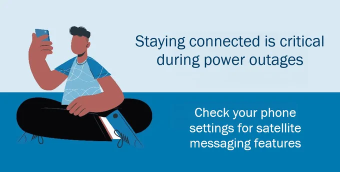 Person sitting cross-legged using a smartphone with text advising to stay connected during power outages and check phone settings for satellite messaging.