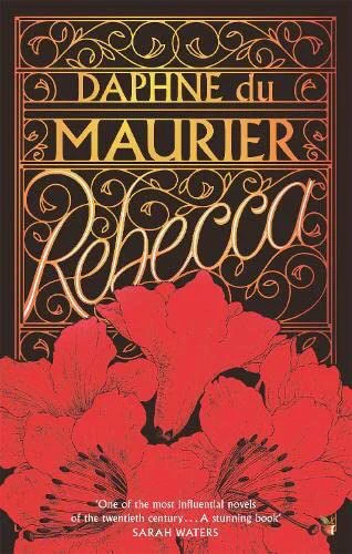 Image is book cover of Rebecca by Daphne du Maurer, dark background, gold filigree writing, blood-red Rhododendron flowers.