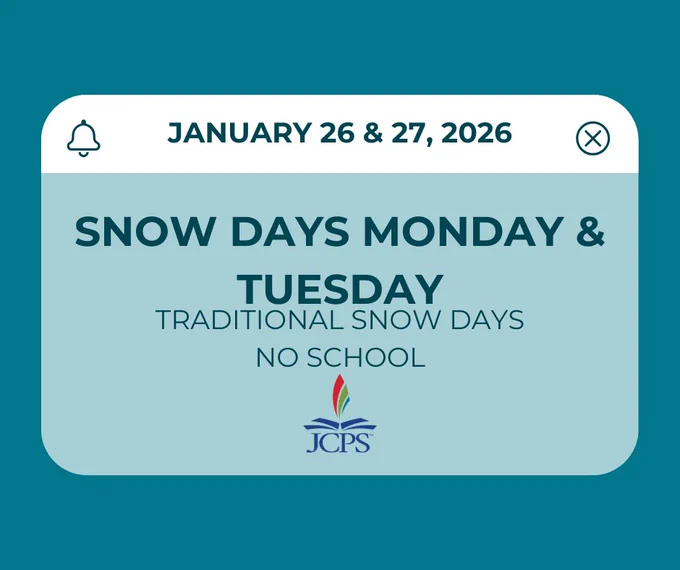 January 26 and 27, 2026 are traditional snow days for JCPS students and staff. 