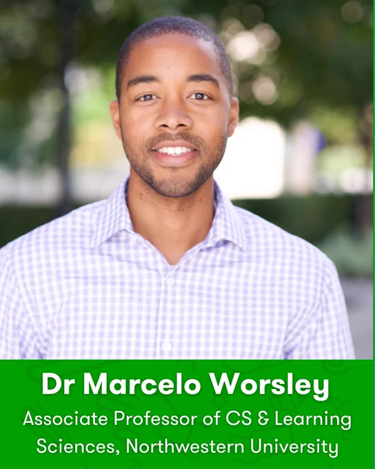 Portrait of Marcelo Worsley. Text reads: Associate Professor of CS & Learning Sciences, Northwestern University.
