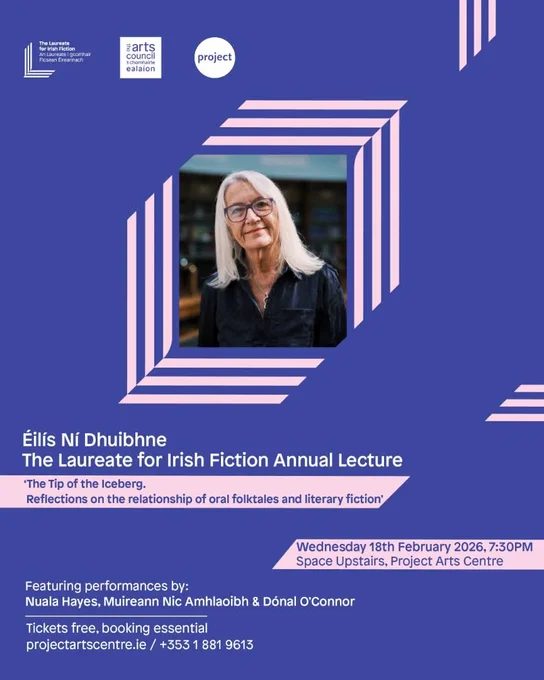 Promotional poster for The Laureate for Irish Fiction Annual Lecture by Éilís Ní Dhuibhne, titled 'The Tip of the Iceberg. Reflections on the relationship of oral folklore and literary fiction.' Event scheduled for 7:30pm on 18 February 2026 at Project Arts Centre. Features an image of Éilís Ní Dhuibhne smiling, set against a geometric blue patterned background.