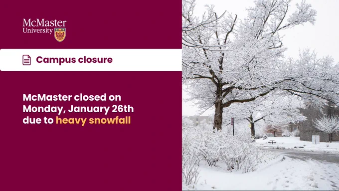 A graphic announcing McMaster University is closed Monday January 26th 