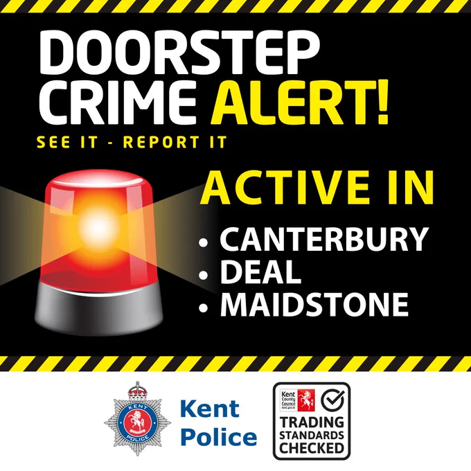 “Doorstep crime alert graphic showing a red warning light and listing Canterbury, Deal, and Maidstone as affected areas, with Kent Police and Trading Standards logos.”
