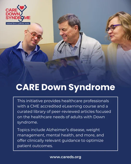 Promotional graphic. A stock photo of a physician speaking to a man with Down Syndrome and another woman, holding an informational packet. The CARE Down Syndrome logo is in the top left corner. Below the image is a blue gradient box with white text that reads, "CARE Down Syndrome. This initiative provides healthcare professionals with a CME accredited eLearning course and a curated library of peer-reviewed articles focused on the healthcare needs of adults with Down syndrome. Topics include Alzheimer's disease, weight management, mental health, and more, and offer clinically relevant guidance to optimize patient outcomes." The URL WWW.CareDS.org, is at the bottom.