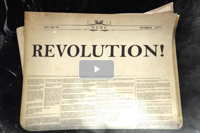 An aged newspaper with the headline 'REVOLUTION!' displayed prominently, spread out against a dark background, featuring a play button overlay indicating video content.