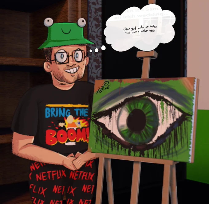 fan art depicting rocco botte from mega64 wearing a frog hat (green hat with two large eyes at the top and a smile in the center) in a room with blue wallpaper, a wooden shelf, and a green screen with paper above it. in the middle, he is standing next to a canvas with a close-up of an eye surrounded by green skin with some melting visible. 

a thought bubble appears over his head reading "dear god who or what will come after this" with the "when it's 5 am at an irish wedding" video very vaguely visible in the background of it.