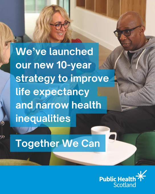 Three PHS Staff engaged in a discussion in a modern office setting with a message about a new ten-year strategy to improve life expectancy and reduce health inequalities. Text overlayed reads: We've launched our new ten-year strategy to improve life expectancy and narrow health inequalities. Together We Can.