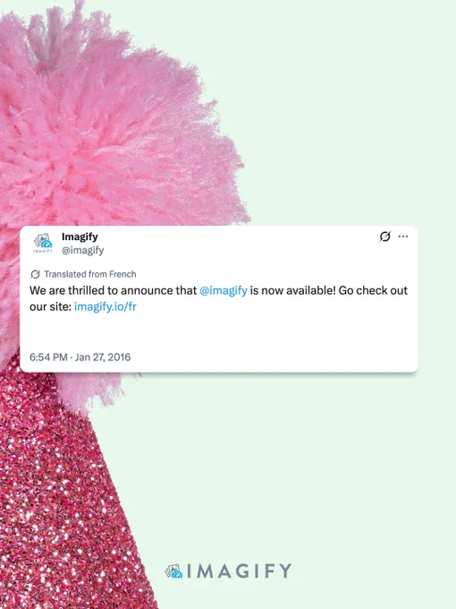 Screenshot of the first Imagify tweet: We are thrilled to announce that Imagify is now available! Go check out our site! Jan. 27 2016