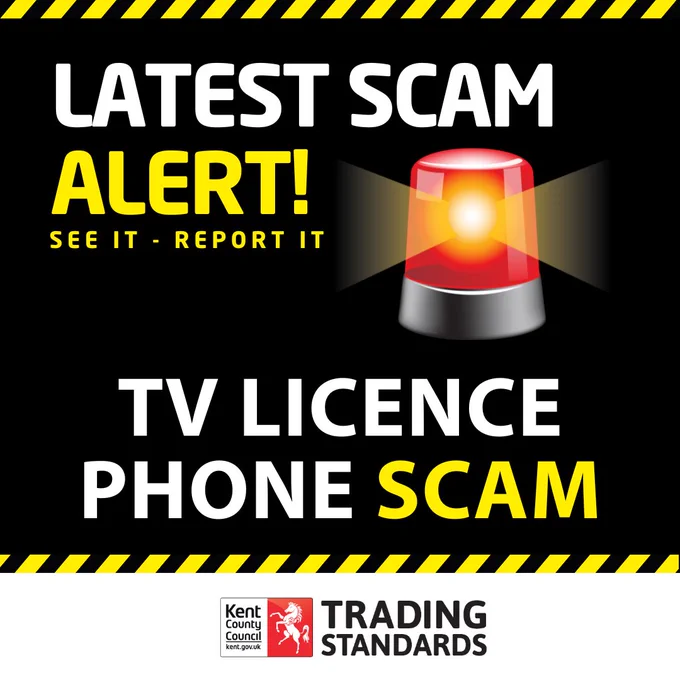 Black warning graphic with the text “Latest Scam Alert – TV Licence Phone Scam” and an image of a red flashing warning light. Kent County Council Trading Standards logo at the bottom.