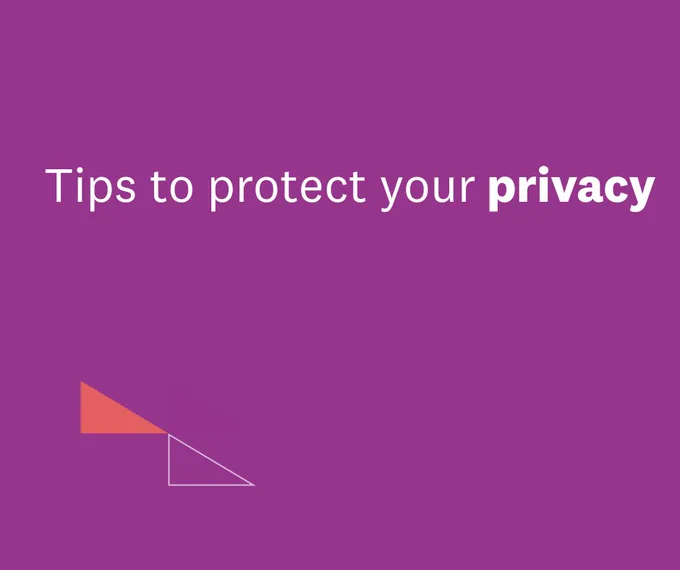 Tips to protect your privacy. 
