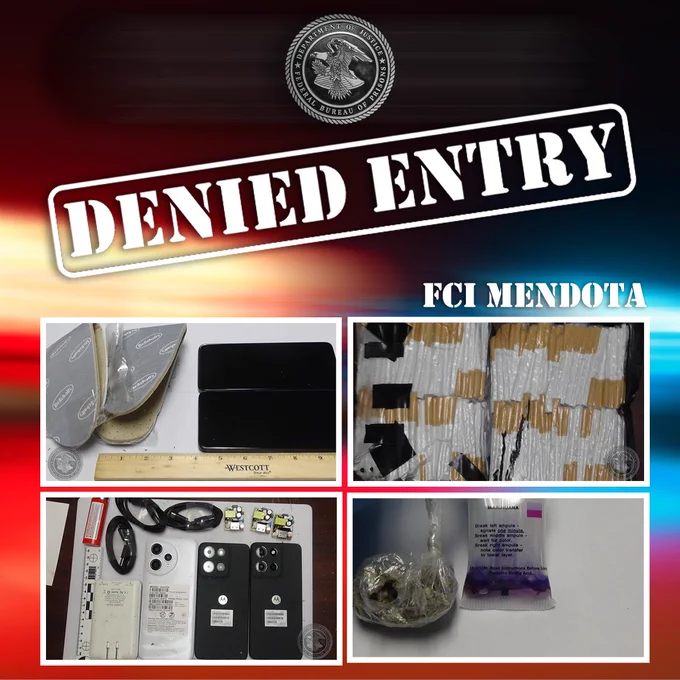 Image collage featuring items seized at FCI Mendota, including cell phones, several smoking items wrapped in plastic, and packages of a substances. The image also displays the "Denied Entry" sign and the seal of the Federal Bureau of Prisons.