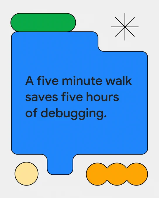 Image of quote graphic reading \"A five minute walk saves five hours of debugging.\"