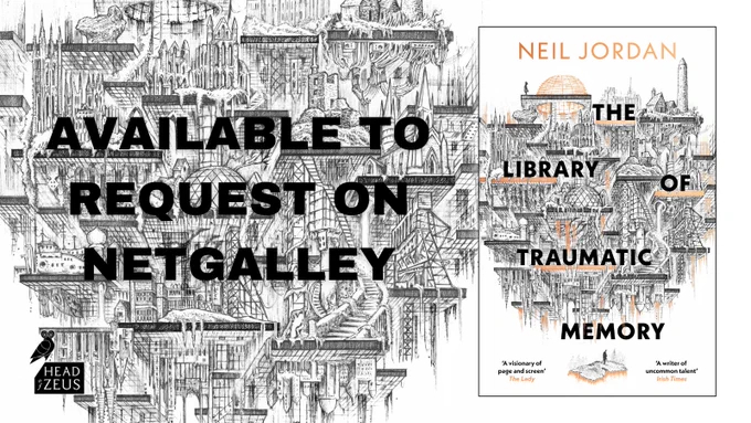 Promotional image for Neil Jordan's book titled 'The Library of Traumatic Memory' showing intricate line drawings of an imagined cityscape. Text highlights availability for request on NetGalley and includes the publisher's logo, Head of Zeus.
