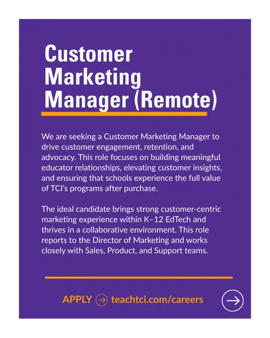 Job advertisement for a remote Customer Marketing Manager at TCI. Details responsibilities including educating customers, elevating customer insights, and enhancing the full value of products for K-12 markets. Encourages applying at teachtci.com/careers.