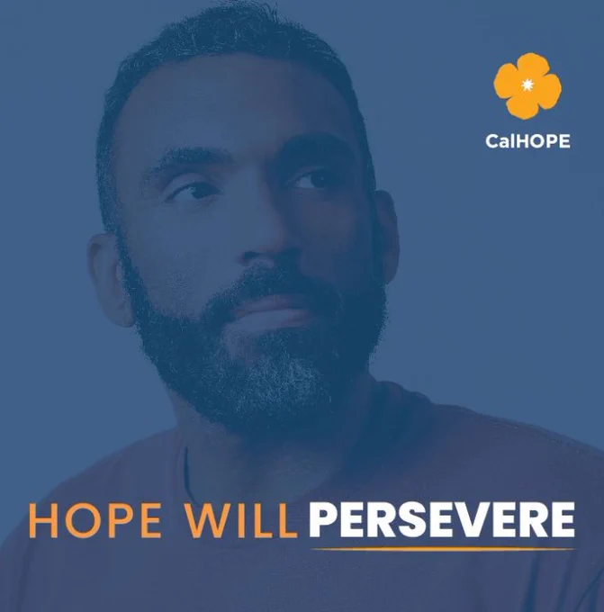 A thoughtful individual looking upward, with the text "HOPE WILL PERSEVERE" displayed prominently, and the CalHOPE logo in the upper right corner. 