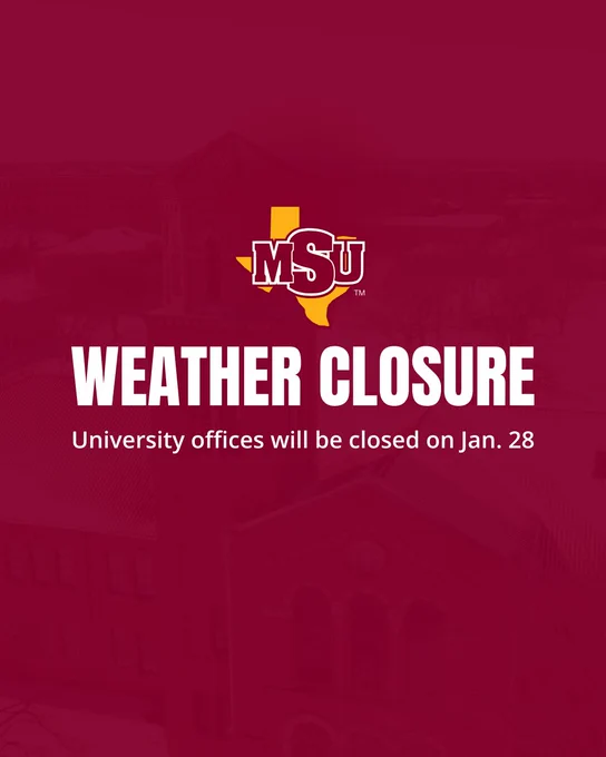 Graphic with the MSU Texas logo over a maroon background and faint aerial view of campus buildings. Large text reads “Weather Closure,” with smaller text below stating “University offices will be closed on Jan. 28.”
