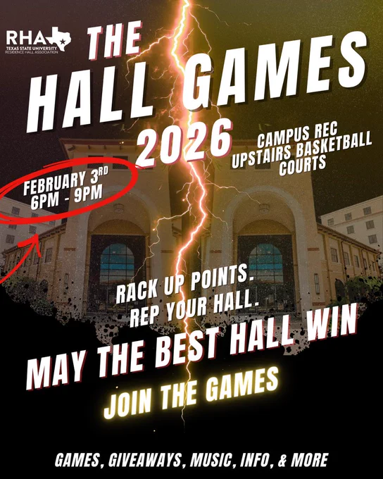 Text in the foreground advertises the Hall Games presented by Texas State University Residence Hall Association. The event will be held on February 3, 2026 from 6-9pm. A bolt of lightening strikes in front of the super dorm at Texas State in the background.