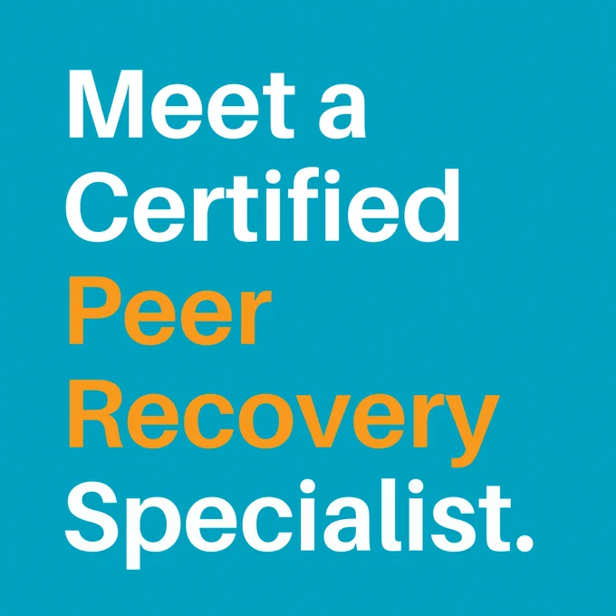 "Meet a Certified Peer Recovery Specialist" is written on a light blue background.