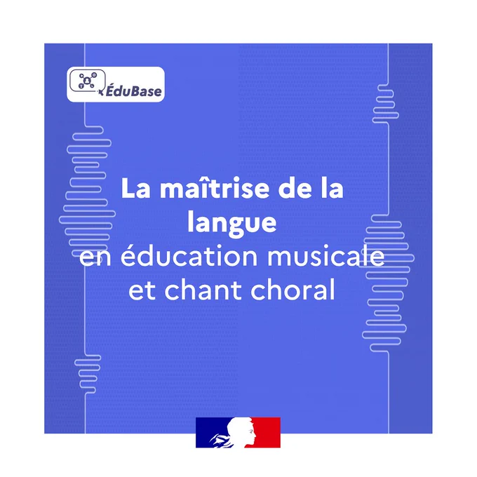 La maîtrise de la langue en éducation musicale et chant choral, un scénario Édubase
