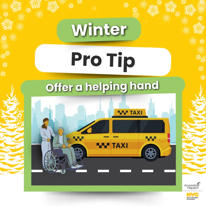 Photo of a wheelchair-accessible cab driving through snow on a city street. Text reads "Winter Pro Tip. Stay current on road conditions." The official New York City Taxi and Limousine Commission and Accessible Dispatch logos are in the bottom right corner. 