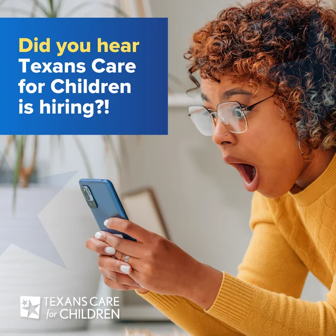 Woman looking at her phone with the caption "Did you hear Texans Care for Children is hiring?!"