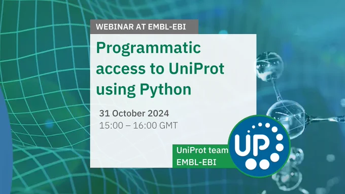 Graphics image showing webinar at EMBL-EBI about Programmatic access to UniProt using Python. The webinar will run on 31 October 2024 at 15:00 GMT. The speakers are Emily Bowler-Barnett and Daniel Rice. Image credit: Louise Walker, EMBL-EBI