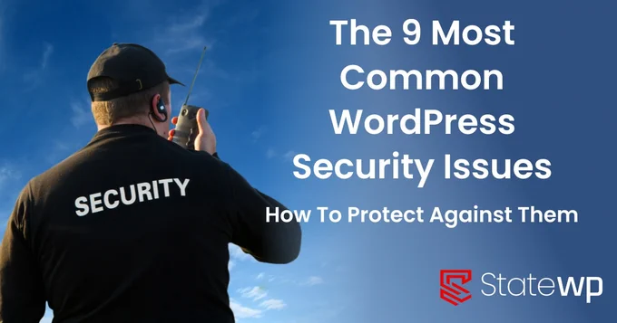 9 Most Common WordPress Security Issues and how to protect against them is written to the right of a security guard on walkie talkie