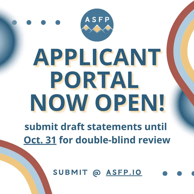 APPLICANT PORTAL IS OPEN! Submission link: https://www.asfp.io/applicants/submission-form. Submit psych PhD statement drafts by Thursday October 31 and get fast and free feedback from experts! Graphic reads: "Applicant portal now open! Submit draft statements until October 31 for double-blind review."