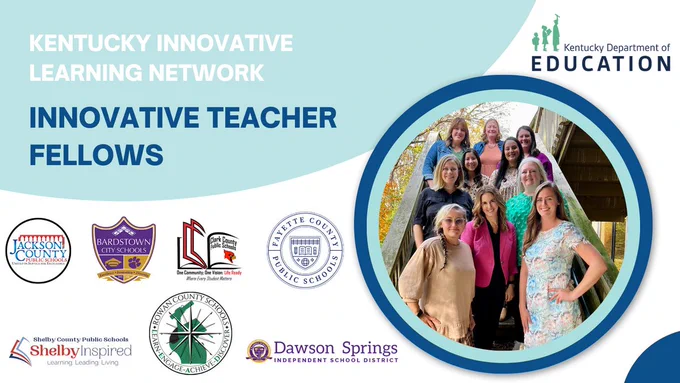 An announcement of the Kentucky Innovative Learning Network's Innovative Teacher Fellowship Fellows. It includes the text "Kentucky Innovative Learning Network / Innovative Teacher Fellows" and a circular frame with the ten Fellows in a group photo. The image also includes the Kentucky Department of Education logo in the right upper corner, and the logos of the 7 districts represented by the teachers in the fellowship.