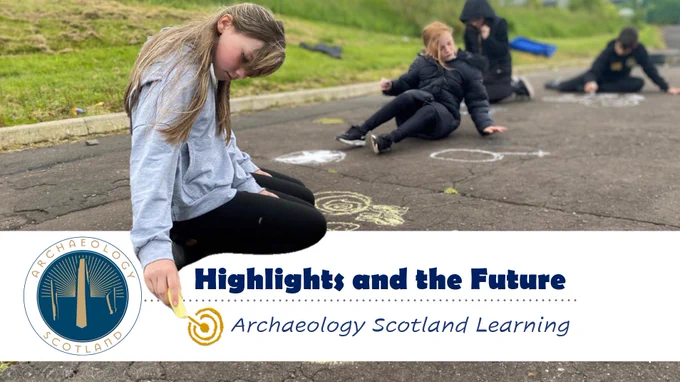 Photo of a screenshot of the start of PowerPoint presentation with a photo of a child drawing in the playground with chalk and the words Highlights and the Future - Archaeology Scotland Learning.