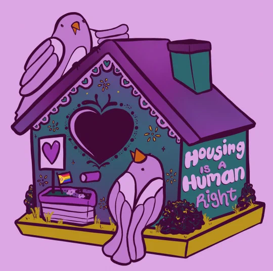 digital illustration of a purple & teal birdhouse with two purple birds. Text reads, 'housing is a human right.'
