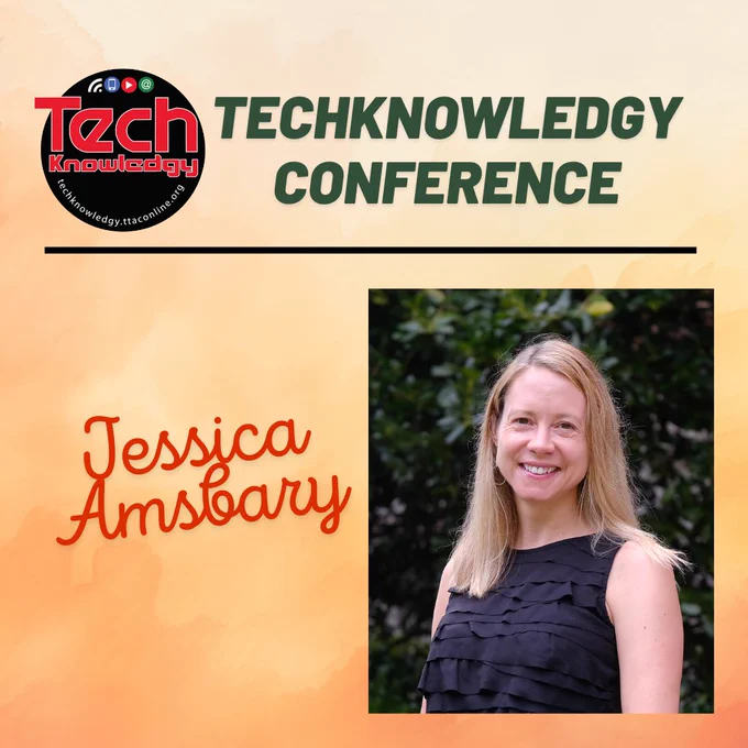 Top: TechKnowledgy conference symbol along with the words, “TechKnowledgy Conference”
Middle: The words, “Jessica Amsbary” along with Jessica Amsbary’s profile picture
