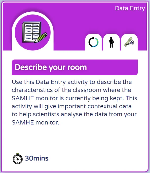 Pink and white front card for 'Describe your room' activity with the description 'Use this Data Entry activity to describe the characteristics of the classroom where the SAMHE monitor is currently being kept. This activity will give important contextual data to help scientists analyse the data from your SAMHE monitor.' The card is labelled as a 'Data Entry' activity which takes c. 30 mins.