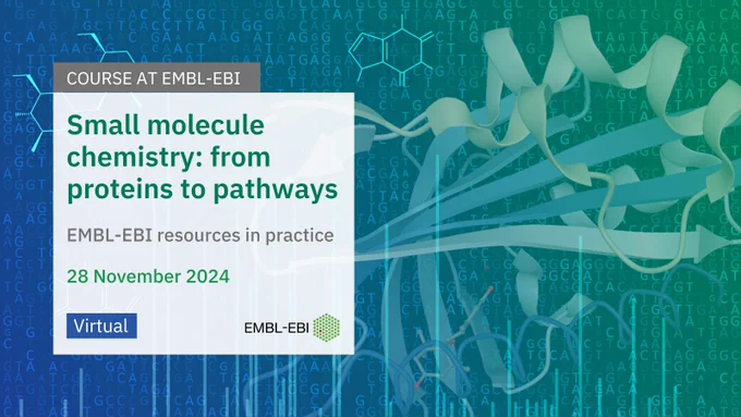 Course at EMBL-EBI
Small molecule chemistry: from proteins to pathways
EMBL-EBI resources in practice
28 November 2024
Virtual