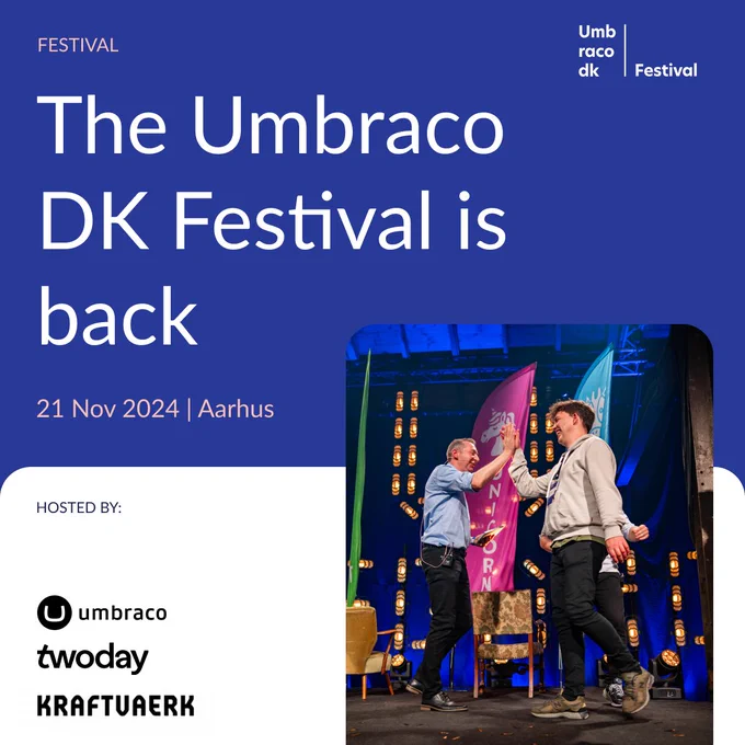 Announcement for the Umbraco DK Festival, showing the text: 'The Umbraco DK Festival is back,' with the date '21 Nov 2024 | Aarhus' on a blue background. Below, a photo shows two people high-fiving on stage, with colorful flags in the background. The event is hosted by Umbraco, twoday, and Kraftvaerk, whose logos appear at the bottom.