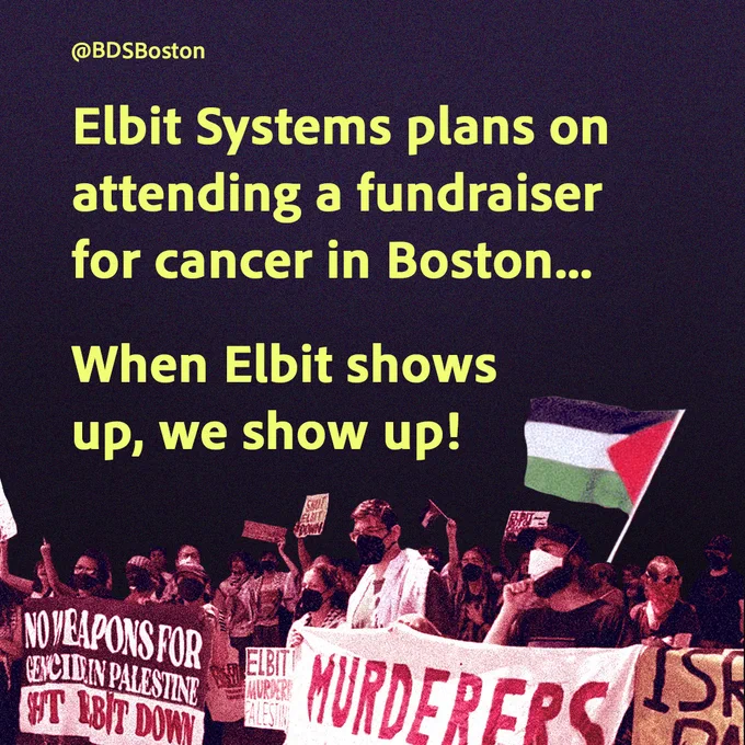 Slide 1: @BDS Boston
Elbit Systems plans on attending a fundraiser for cancer in Boston...
When Elbit Shows up, we show up!
(Image of protest against Elbit in Cambridge)