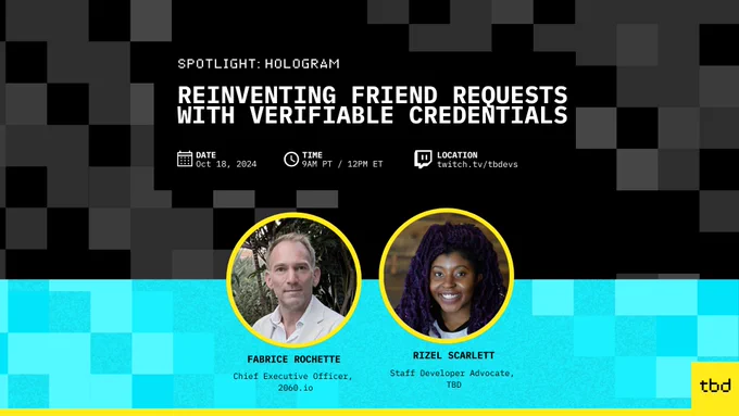 Promotional image for a hologram event titled 'Reinventing Friend Requests with Verifiable Credentials' featuring Fabrice Rochette, CEO of 2600.io, and Rizel Scarlett, Staff Developer Advocate at TBD. The event details include the date, October 18, 2024, at 9 AM PT / 12 PM ET, and will be streamed on twitch.tv/tbdevs. The background is a pattern of black and yellow pixels.
