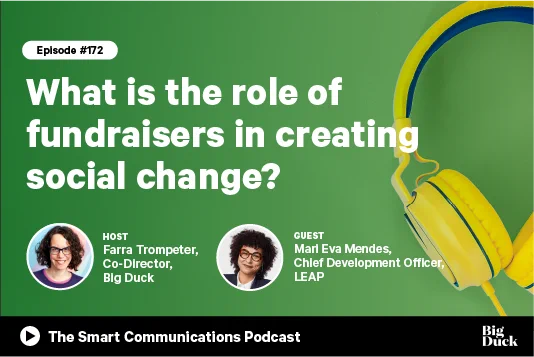 IMAGE ID: Green graphic with image and text: The Smart Communications Podcast EP172 What is the role of fundraisers in creating social change?