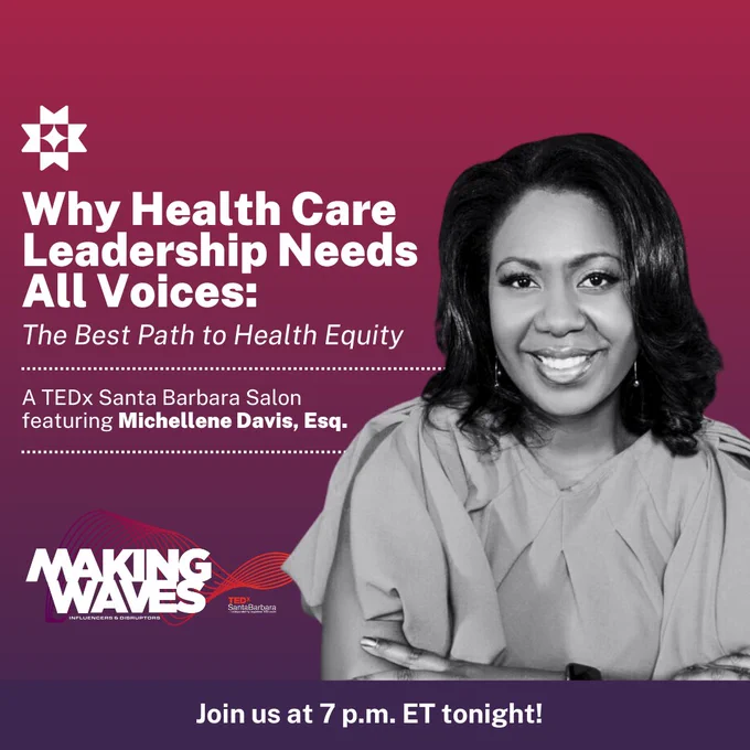 Promotional graphic for a TEDx Santa Barbara Salon event featuring Michellen Davis, Esq. The image includes the title "Why Health Care Leadership Needs All Voices: The Best Path to Health Equity." It encourages participation and states the event time as 7 p.m. ET.