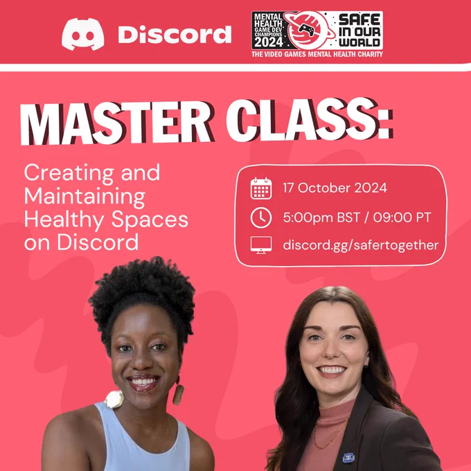 image showing a Master Class hosted by Safe In Our World and Discord for the Game Dev Champions event. Text reads: Master Class: Creating and Maintaining Healthy Spaces on Discord. The class will be on the 17th October at 5pm BST/9am PT, hosted on discord.gg/safertogether.
