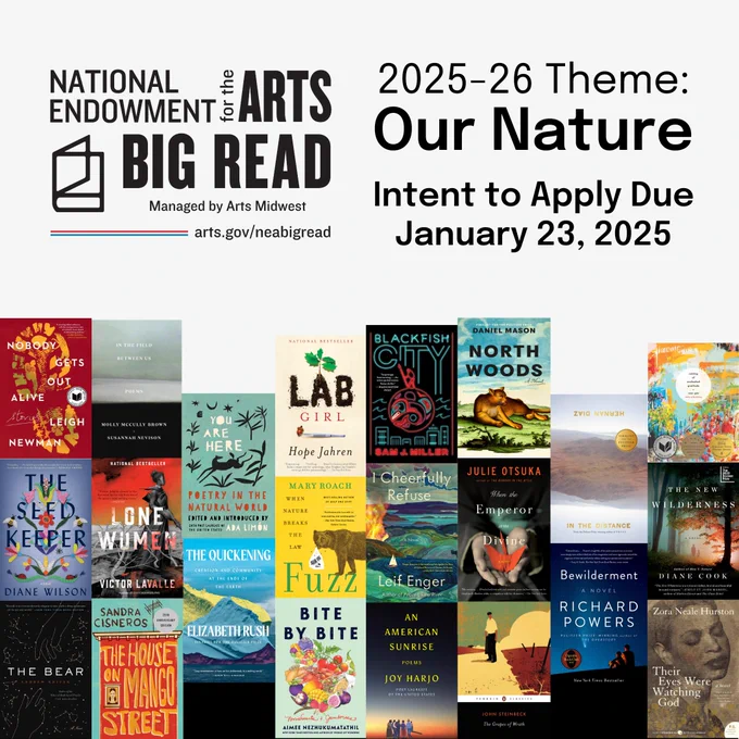 Grid of 22 book titles and the headline 
NATIONAL ENDOWMENT FOR THE ARTS BIG READ / 2025-2026 THEME: OUR NATURE / INTENT TO APPLY DUE JANUARY 23 2025
