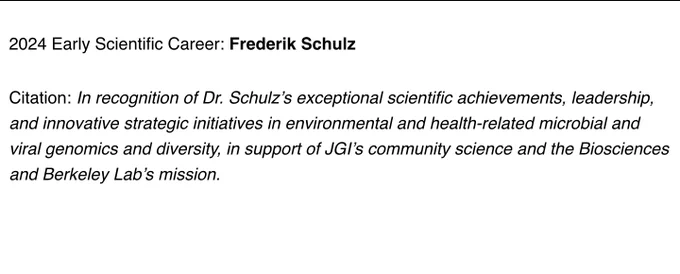 Image of text reading: In recognition of Dr. Schulz's exceptional scientific achievements, leadership, and innovative strategies in environmental and health-related microbial and viral genomics and diversity, in support of JGI's community science and the Biosciences and Berkeley Lab's mission. 
