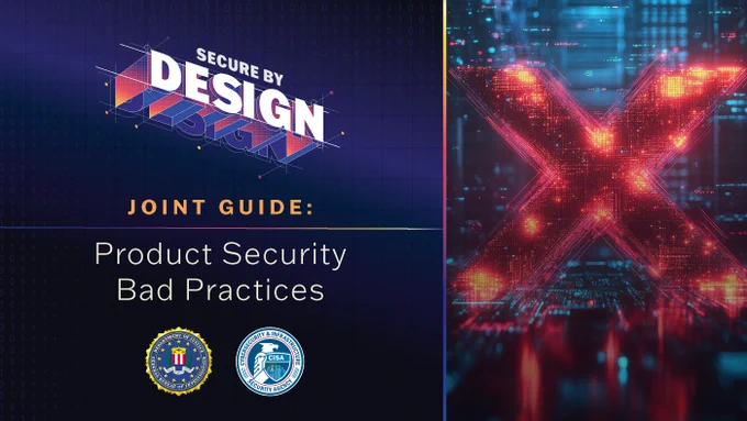 Promotional graphic for 'Secure by Design' joint guide on Product Security Bad Practices, featuring logos of the FBI and CISA, set against a digital cityscape background with a prominent red 'X' symbol.