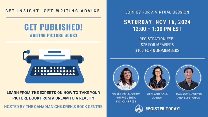 Digital graphic advertising the Get Published! Writing Picture Books webinar happening Nov 16th, 2024 from 12-1:30 EST. Learn from professionals Naseem Hrab, Vikki VanSickle, and Jack Wong. The registration fee is $75 for members and $100 for non-members. 