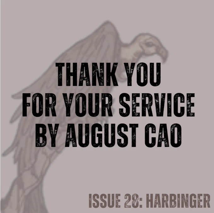 Pale brown background with a large brown vulture on left (from cover art by Annalise Jensen).
Text in black - Thank you for Your Service by August Cao
Text in brown - ISSUE 28: HARBINGER
